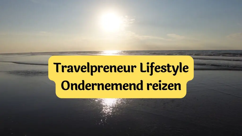 Travelpreneur-lifestyle-reizend-ondernemen-op-Schiermonnikoog
