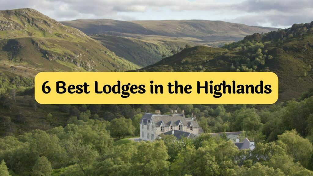 6 luxury lodges in the highlands