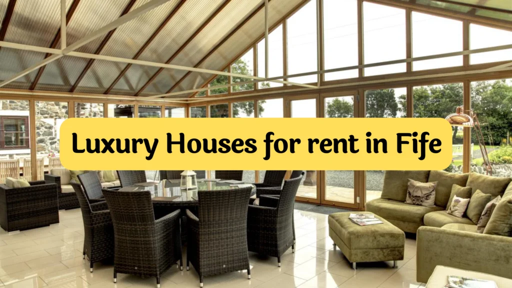 5 luxury houses to rent in Fife