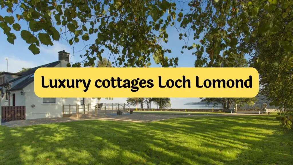 6 luxury cottages in loch lomond