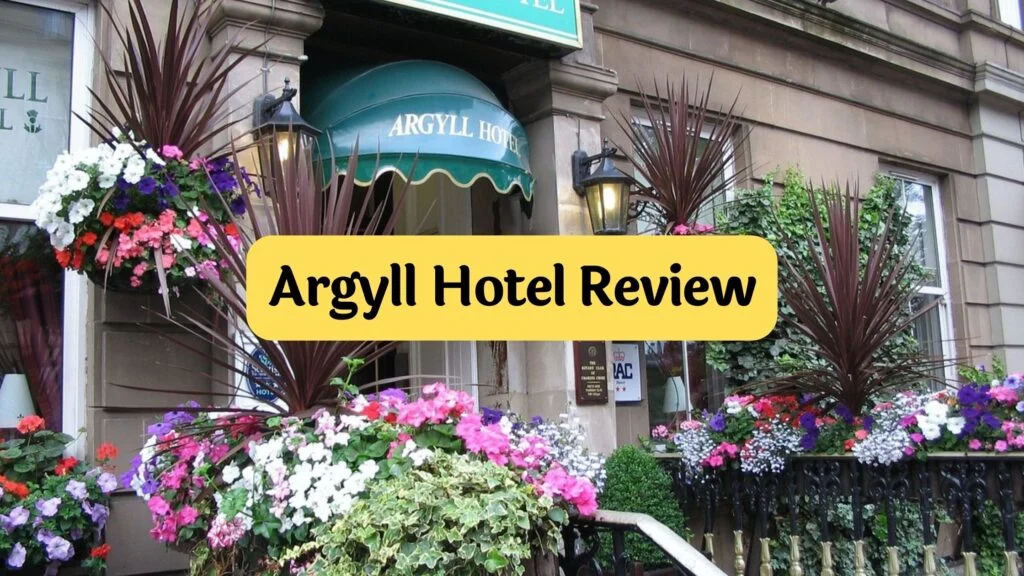 Argyll hotel in Glasgow full review by travelpreneur lifestyle