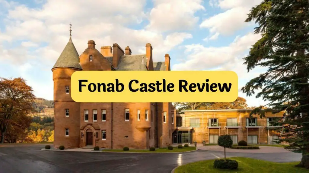 Fonab Castle hotel review by Travelpreneur Lifestyle
