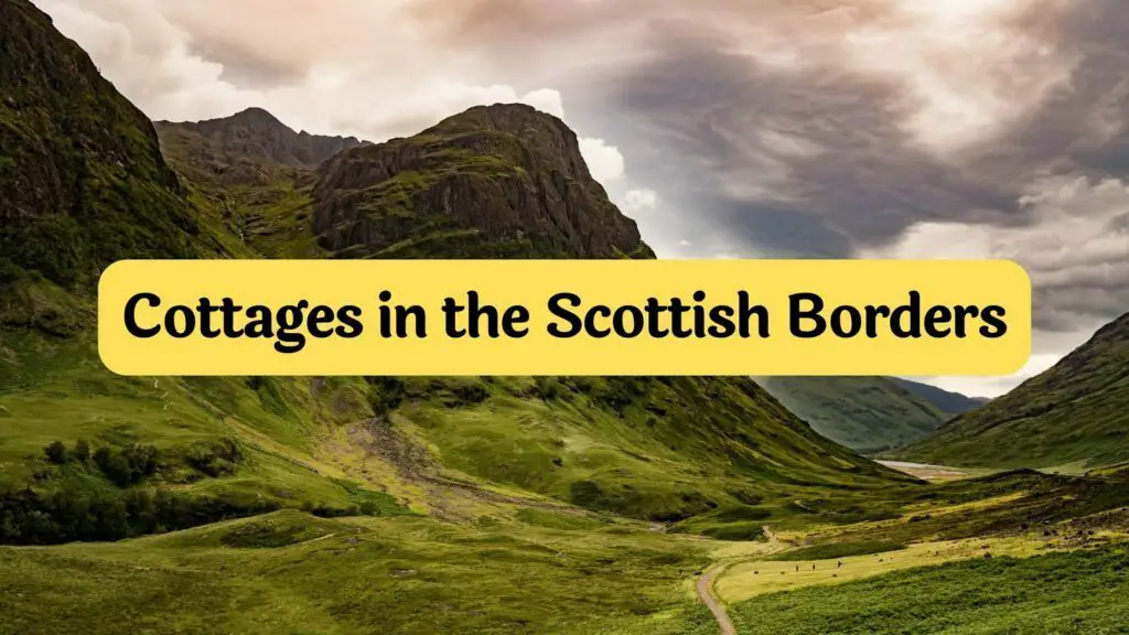 Holiday cottages in the Scottish Borders