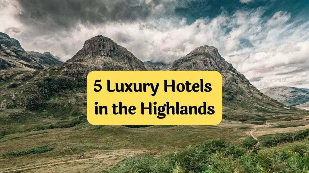 5 luxury hotels in the highlands by Travelpreneur Lifestyle