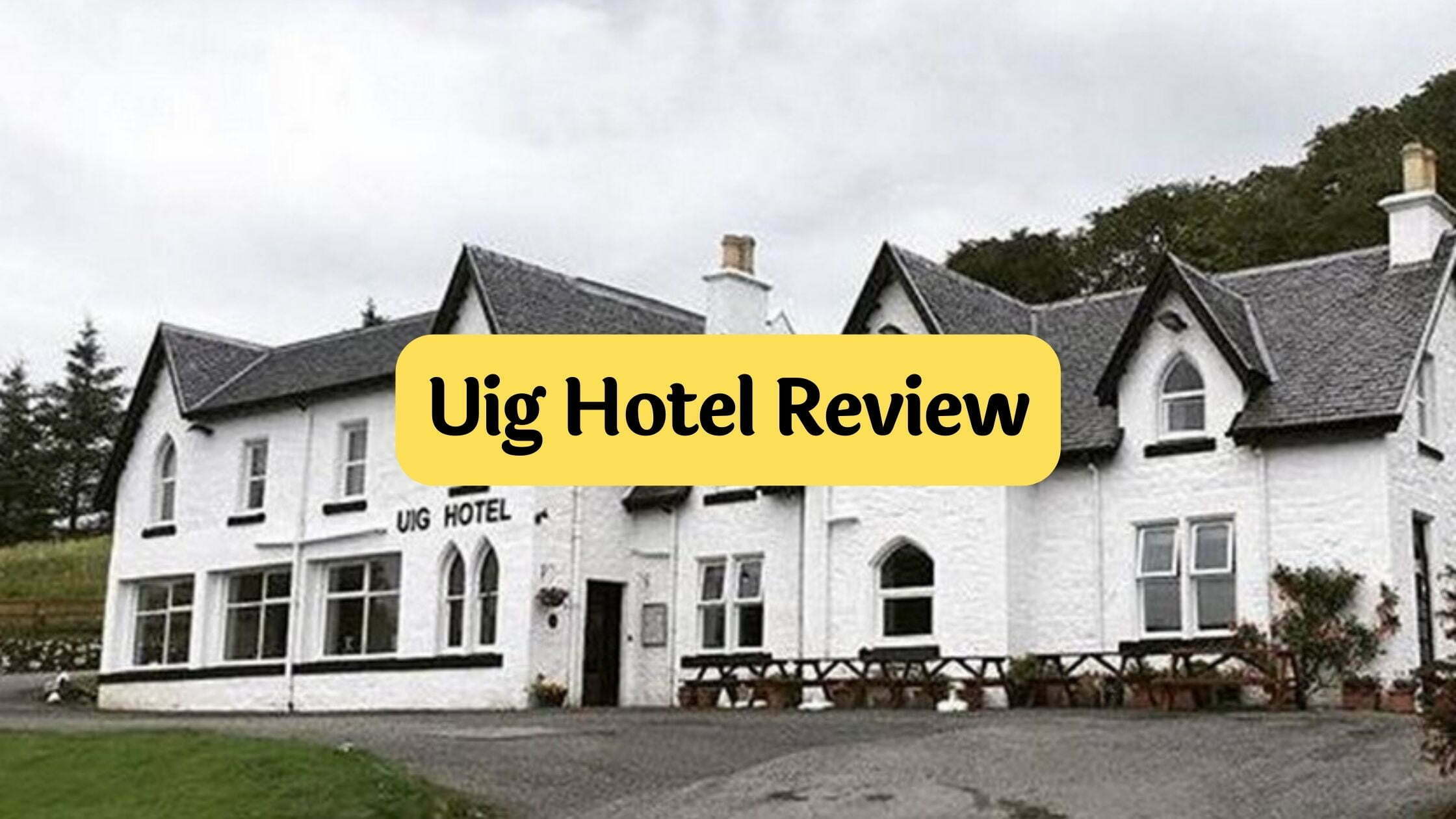 Uig Hotel | Full Review – Worth Staying Here?